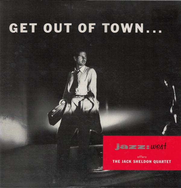 The Jack Sheldon Quartet - Get Out Of Town
