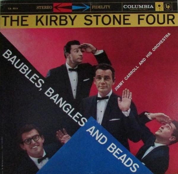 The Kirby Stone Four, Jimmy Carroll And His Orchestra - Baubles, Bangles And Beads