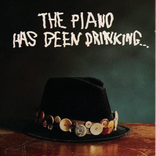 The Piano Has Been Drinking... - The Piano Has Been Drinking...