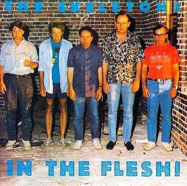 The Skeletons - In The Flesh