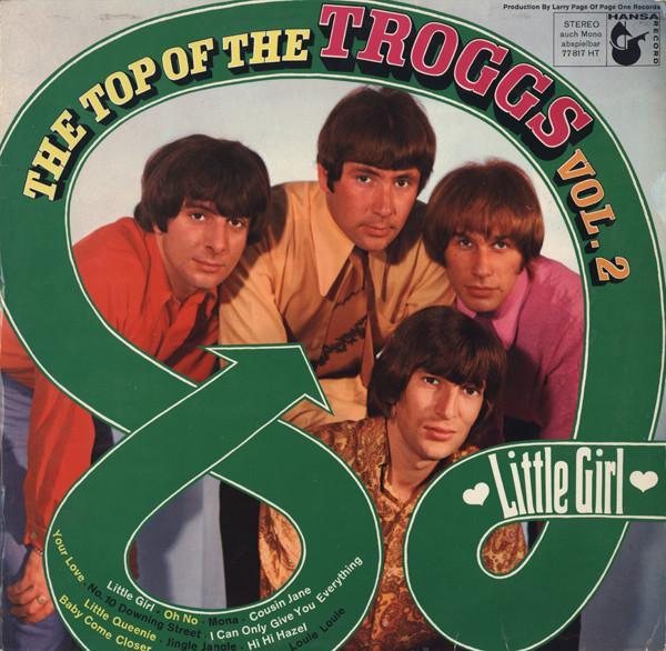 The Troggs - Little Girl (The Top Of The Troggs Vol. 2)