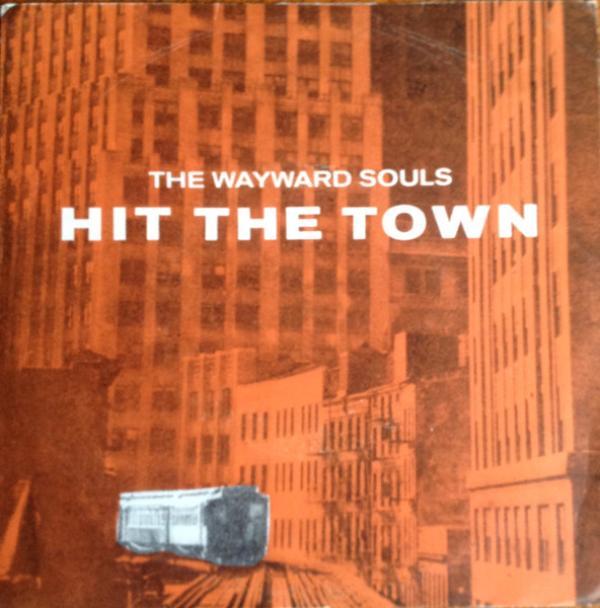 The Wayward Souls - Hit The Town
