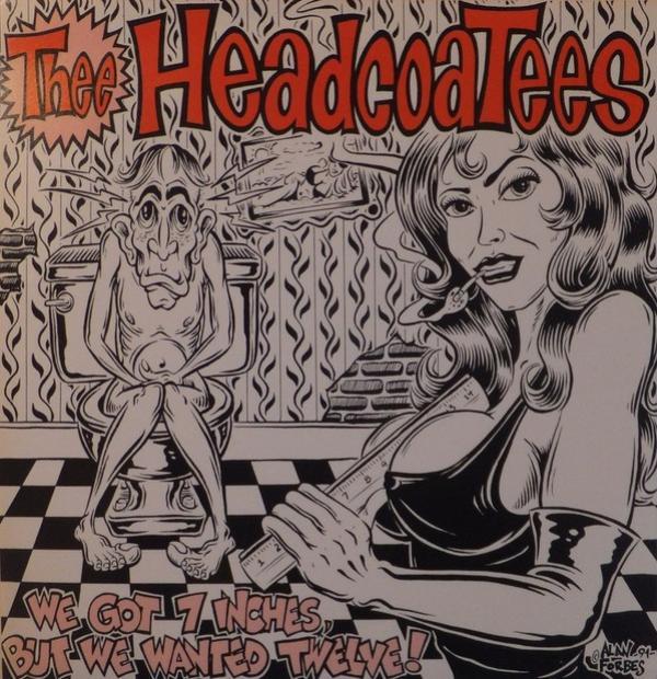 Thee Headcoatees - We Got 7 Inches, But We Wanted Twelve!