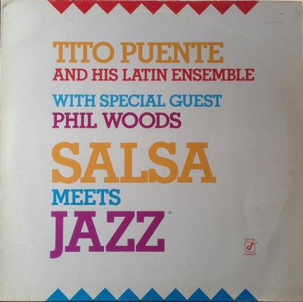 Tito Puente & His Latin Ensemble, Phil Woods - Salsa Meets Jazz