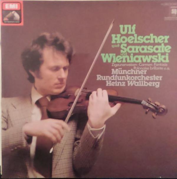 Ulf Hoelscher, Pablo de Sarasate, Henryk Wieniawski, Heinz Wallberg, Münchner Rundfunkorchester - Ulf Hoelscher Spielt Sarasate Und Wieniawski