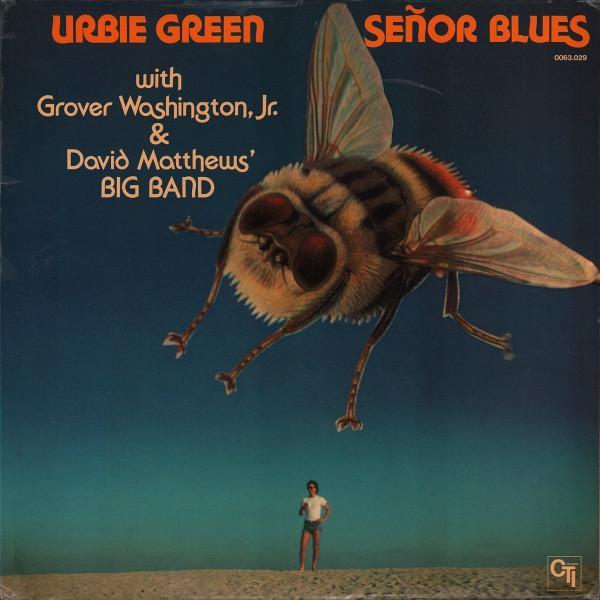Urbie Green, Grover Washington, Jr., Dave Matthews' Big Band - Señor  Blues