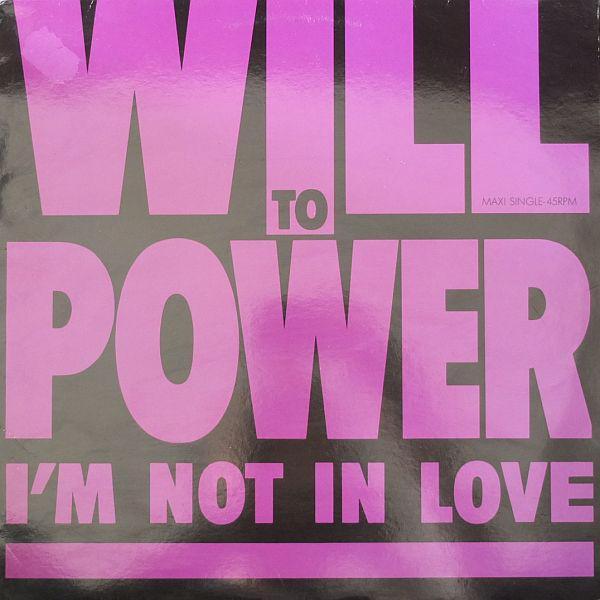Will To Power - I'm Not In Love