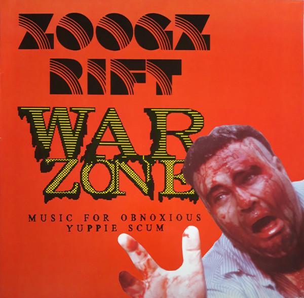 Zoogz Rift - War Zone (Music For Obnoxious Yuppie Scum)
